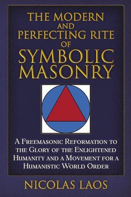 bokomslag The Modern and Perfecting Rite of Symbolic Masonry