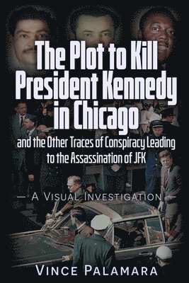 bokomslag THE PLOT TO KILL PRESIDENT KENNEDY IN CHICAGO