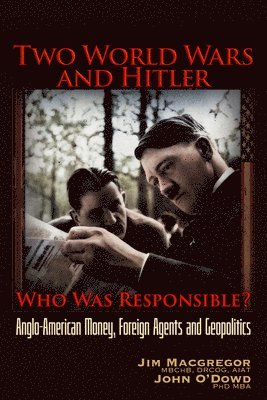 Two World Wars and Hitler: Who was Responsible?
