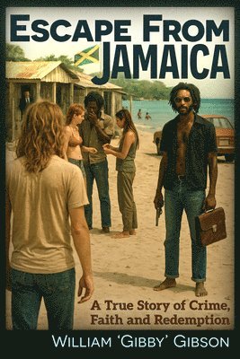 bokomslag Escape from Jamaica: A True Story of Crime, Faith and Redemption