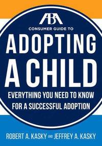 bokomslag The Aba Consumer Guide to Adopting a Child
