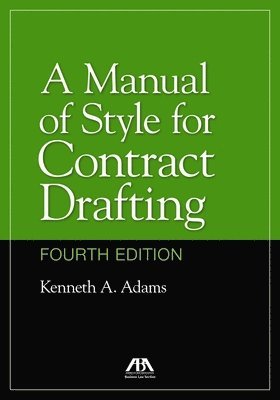 A Manual of Style for Contract Drafting, Fourth Edition 1