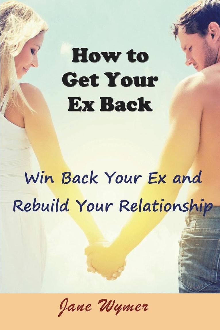 How to Get Your Ex Back 1