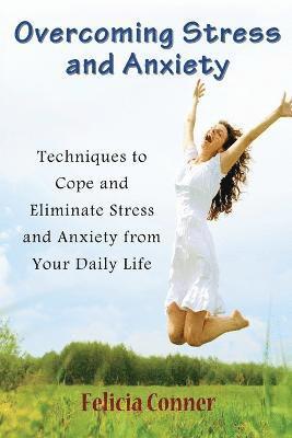 Felicia Conner - Overcoming Stress and Anxiety, Häftad