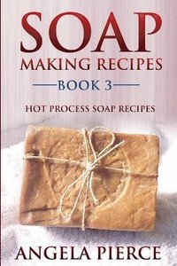 bokomslag Soap Making Recipes Book 3