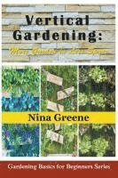 Nina Greene - Vertical Gardening, Häftad
