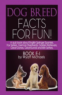 bokomslag Dog Breed Facts for Fun! Book E-I