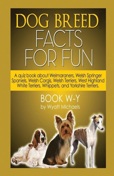 bokomslag Dog Breed Facts for Fun! Book W-Y