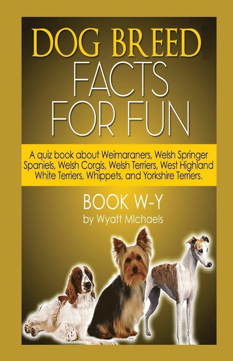 Dog Breed Facts for Fun! Book W-Y 1