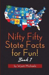 bokomslag Nifty Fifty State Facts for Fun! Book 1