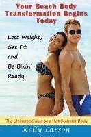 Kelly Larson - Your Beach Body Transformation Begins Today, Häftad