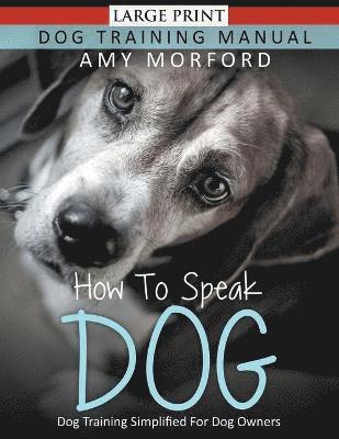 Amy Morford - How to Speak Dog (Large Print), Häftad