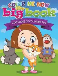 bokomslag Color Me Now the Big Book (200 Pages of Coloring Fun)