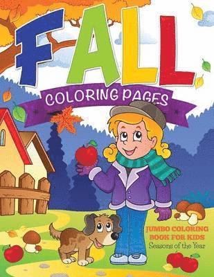 bokomslag Fall Coloring Pages (Jumbo Coloring Book for Kids - Seasons of the Year)