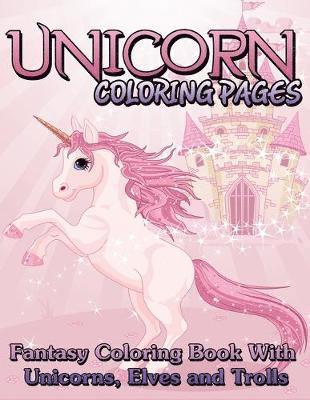 bokomslag Unicorn Coloring Pages (Fantasy Coloring Book with Unicorns, Elves and Trolls)