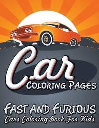 bokomslag Car Coloring Pages (Fast and Furious Cars Coloring Book for Kids)