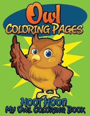 bokomslag Owl Coloring Pages (Hoot Hoot! My Owl Coloring Book)