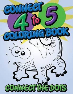 bokomslag Connect 4 to 5 Coloring Book (Connect the Dots)