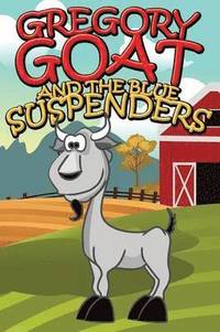 bokomslag Gregory Goat and the Blue Suspenders