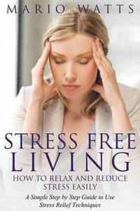 bokomslag Stress Free Living