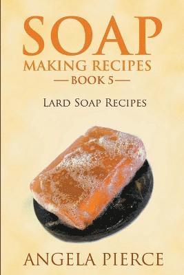 Soap Making Recipes Book 5 1