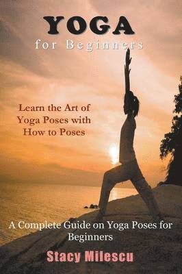 Stacy Milescu - Yoga for Beginners, Häftad