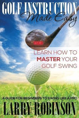 Golf Instruction Made Easy