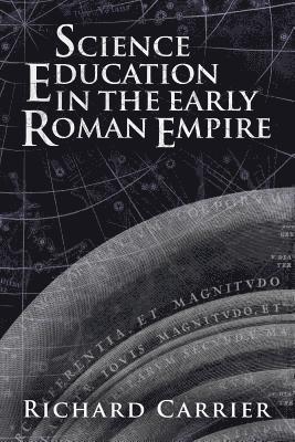 Science Education in the Early Roman Empire 1