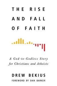 bokomslag The Rise and Fall of Faith
