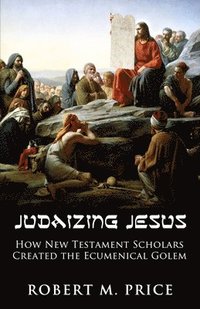bokomslag Judaizing Jesus