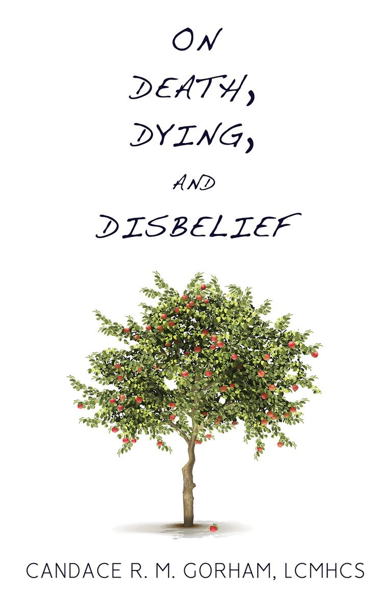 Candace R. M. Gorham - On Death, Dying, and Disbelief, Häftad