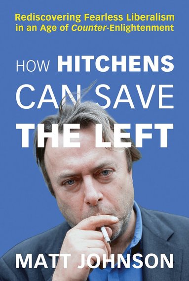 Matt Johnson - How Hitchens Can Save the Left, Häftad