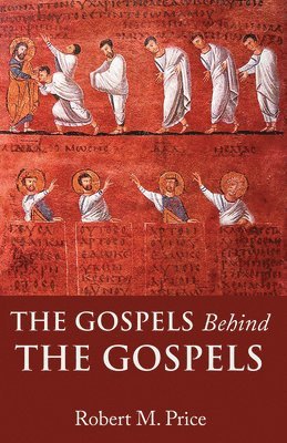 The Gospels Behind the Gospels 1