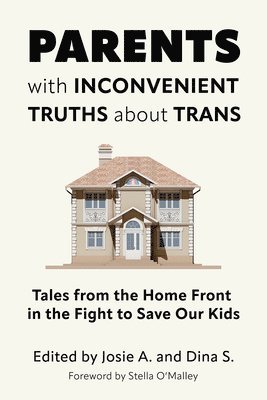 Josie A., Dina S. - Parents with Inconvenient Truths about Trans, Häftad