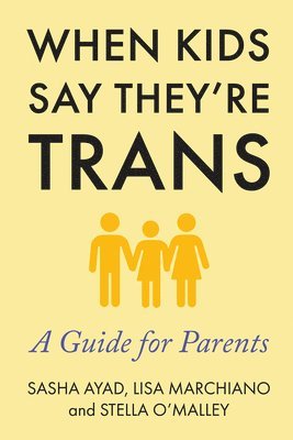 When Kids Say They're Trans: A Guide for Parents 1