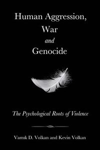 bokomslag Volkan, K: Human Aggression, War and Genocide
