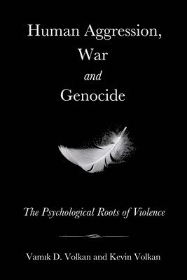 bokomslag Human Aggression, War and Genocide: The Psychological Roots of Violence