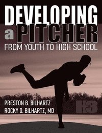 bokomslag Developing a Pitcher: From Youth to High School