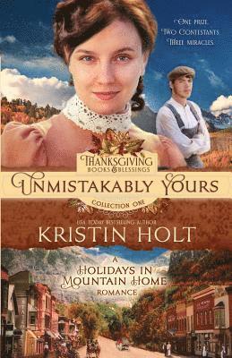Kristin Holt - Unmistakably Yours: A Holidays in Mountain Home Romance, Häftad