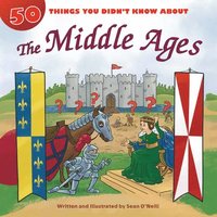 bokomslag 50 Things You Didn'T Know About The Middle Ages