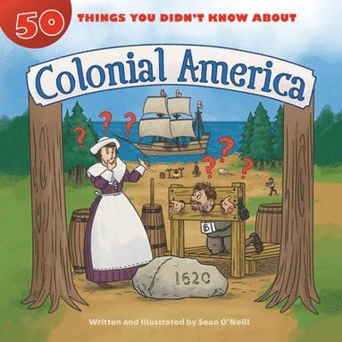 bokomslag 50 Things You Didn't Know about Colonial America