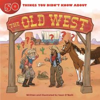 bokomslag 50 Things You Didn't Know about the Old West