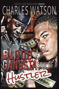 bokomslag Blood Of A Gangsta Soul Of A Hustler