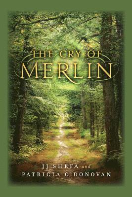Jj Shefa, Patricia O'Donovan - The Cry of Merlin, Häftad