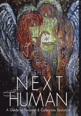 Jason Lincoln Jeffers - Next Human, Inbunden