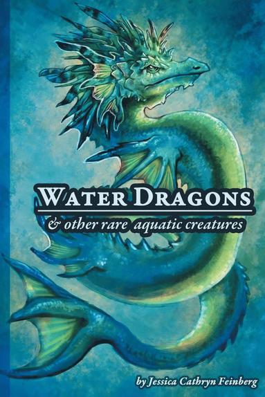 bokomslag Water Dragons & Other Rare Aquatic Creatures