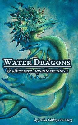 bokomslag Water Dragons & Other Rare Aquatic Creatures