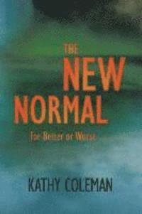 Kathy Coleman - The New Normal: For Better or Worse, Häftad