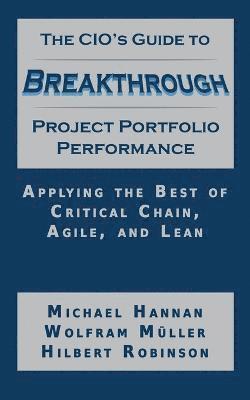 The CIO's Guide to Breakthrough Project Portfolio Performance 1