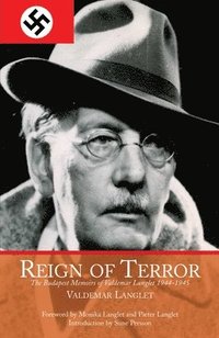 bokomslag Reign of Terror: The Budapest Memoirs of Valdemar Langlet 1944-?1945